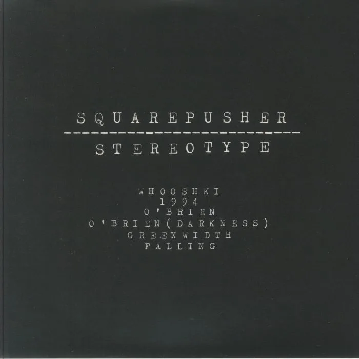 Лицевая сторона обложки — SQUAREPUSHER — Stereotype (remastered)