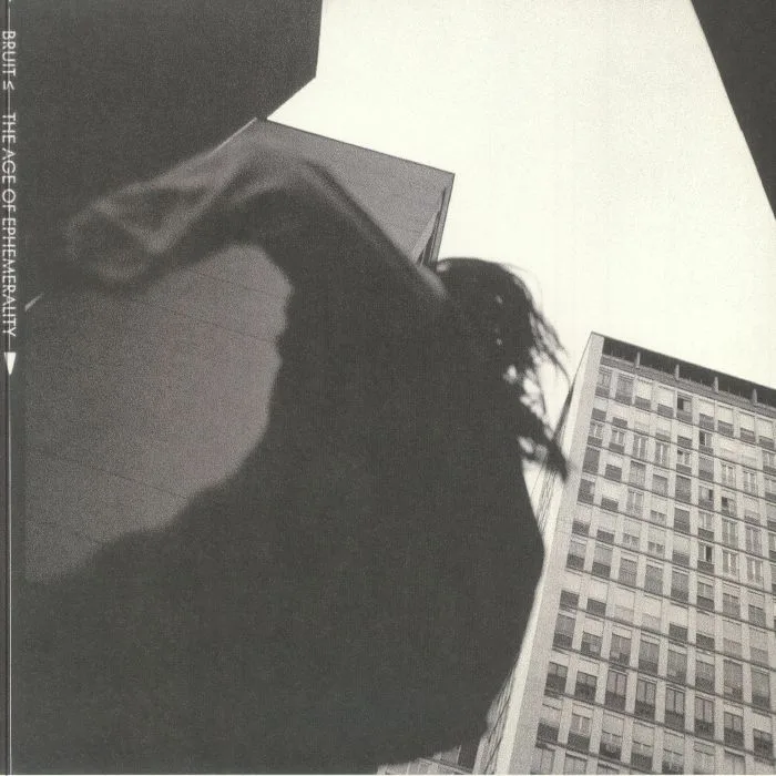 BRUIT — The Age Of Ephemerality