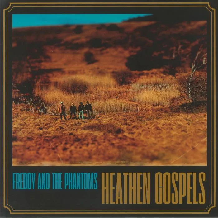 FREDDY & THE PHANTOMS — Heathen Gospels