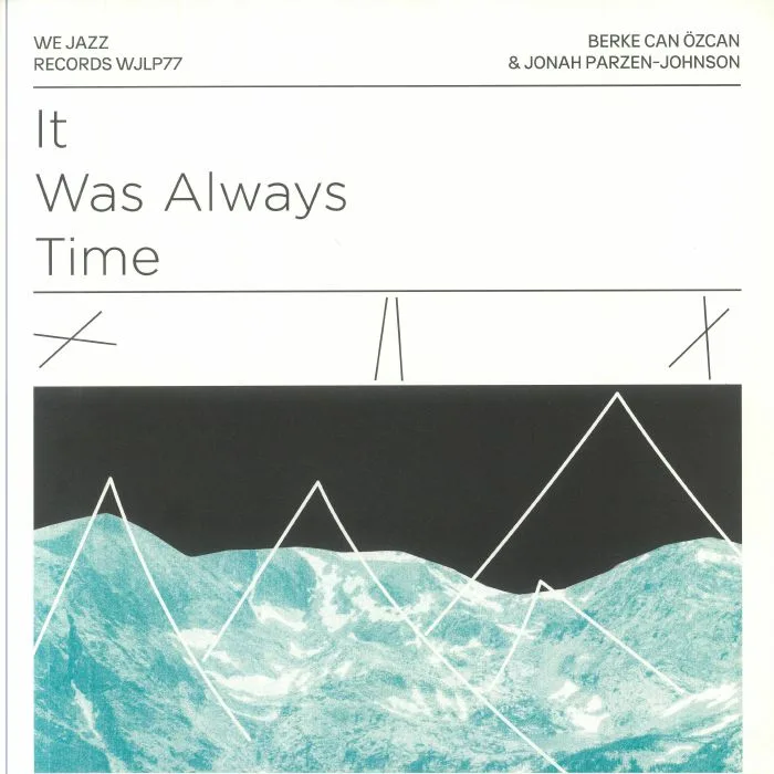Berke Can OZCAN / JONAH PARZEN JOHNSON — It Was Always Time