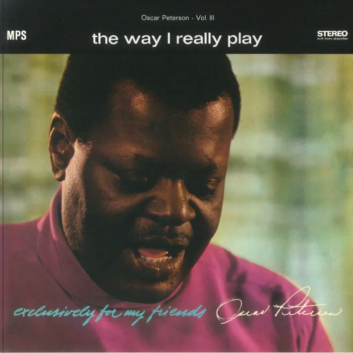 Oscar PETERSON — The Way I Really Play Vol III: Exclusively For Friends