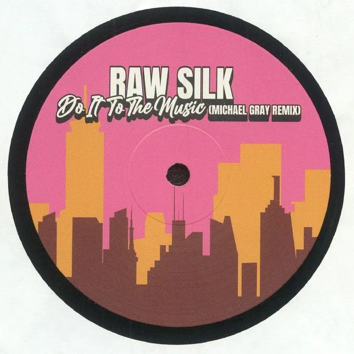 Raw Silk — Do It To The Music (Michael Gray Remixes)