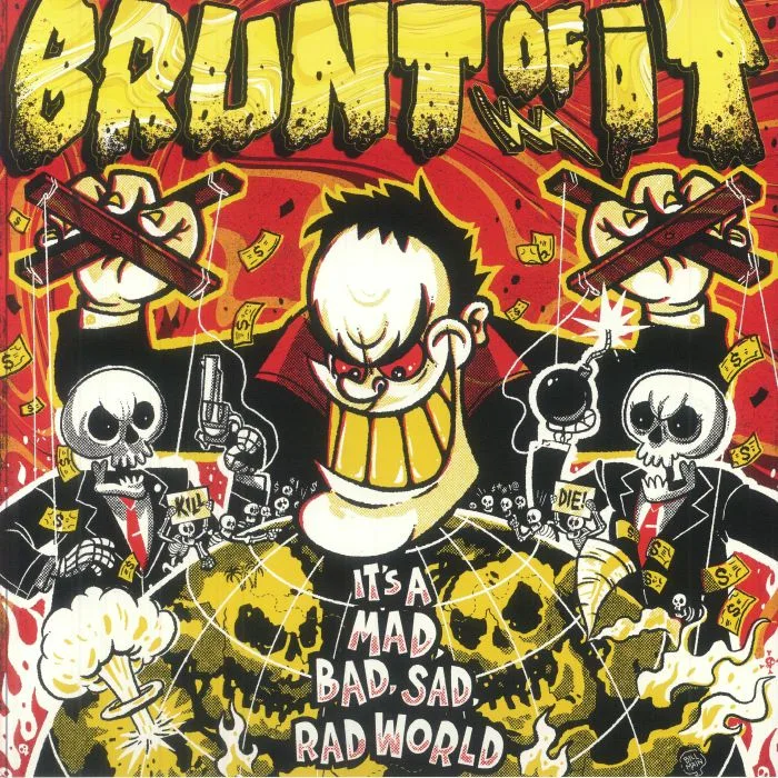 BRUNT OF IT — It's A Mad Bad Sad World
