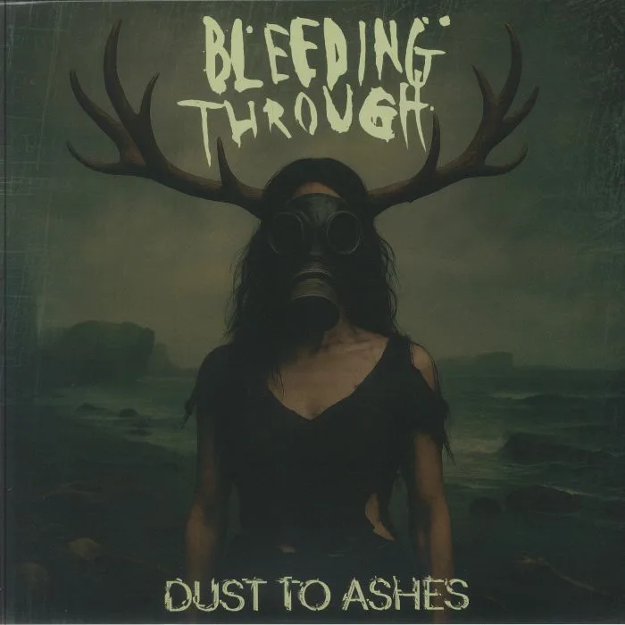 BLEEDING THROUGH — Dust To Ashes (remastered)