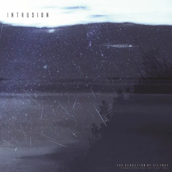 INTRUSION — The Seduction Of Silence Part 2 (remastered)