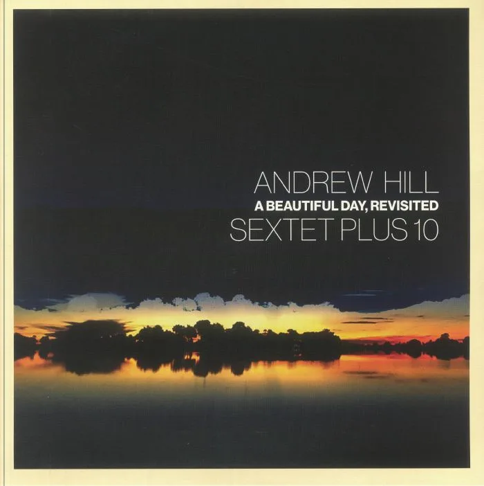 Front cover — ANDREW HILL SEXTET PLUS 10 — A Beautiful Day Revisited