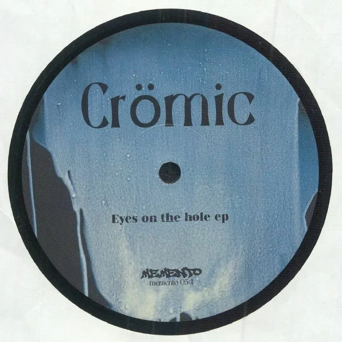 Лицевая сторона обложки — CROMIC — Eyes On The Hole EP