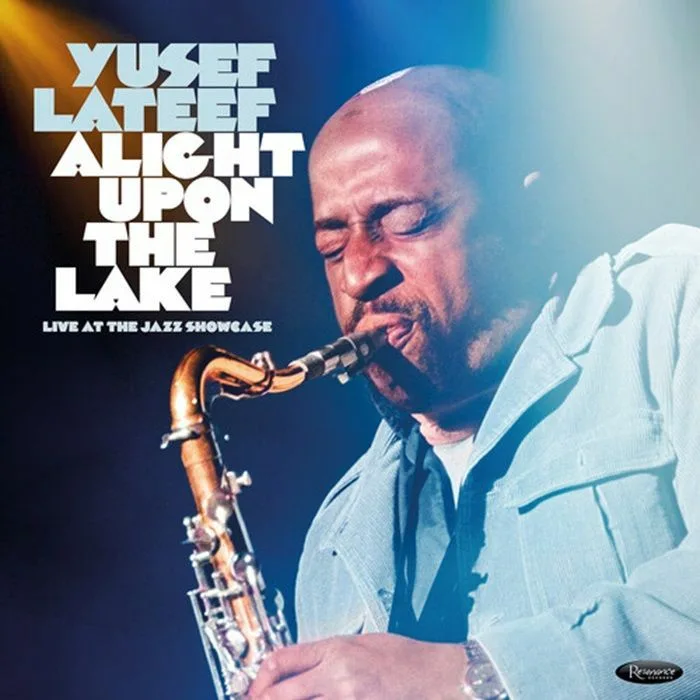 Yusef LATEEF — Alight Upon The Lake: Live At The Jazz Showcase (Record Store Day RSD 2026)