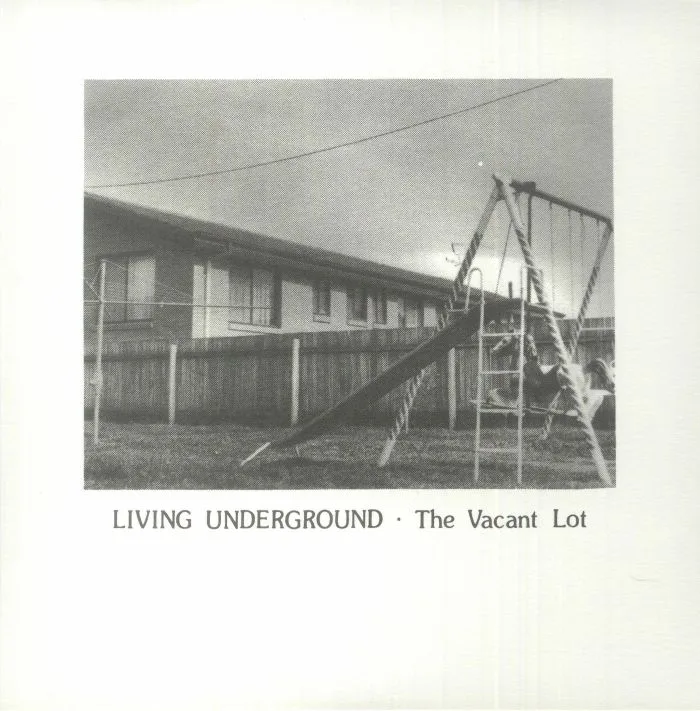 The VACANT LOT — Living Underground