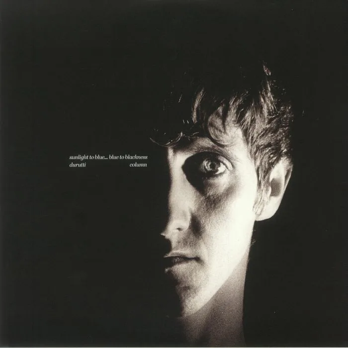The DURUTTI COLUMN — Sunlight To Blue Blue To Blackness