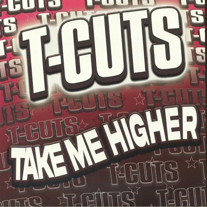 T CUTS — Take Me Higher