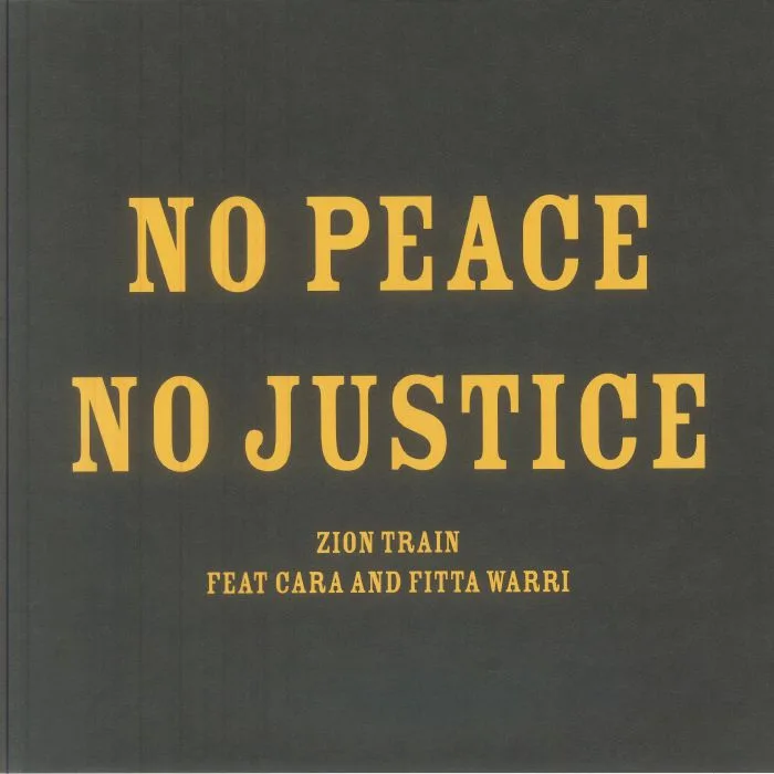 ZION TRAIN feat CARA & FITTA WARRI — No Peace No Justice