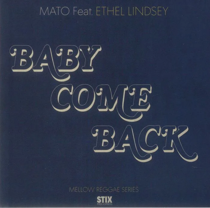 MATO feat ETHEL LINDSEY — Baby Come Back