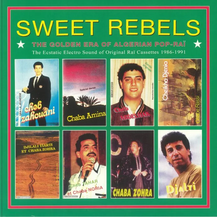 VARIOUS — Sweet Rebels: The Golden Era Of Algerian Pop Rai (remastered)
