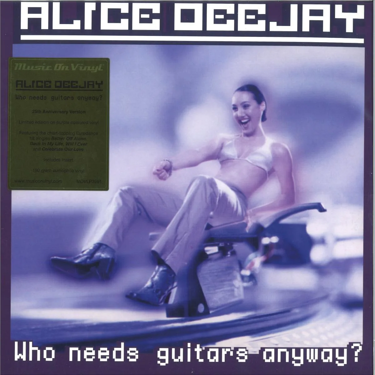 Alice Deejay — Who Needs Guitars Anyway? LP