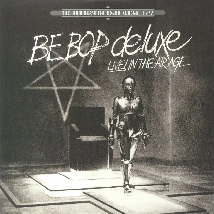 BE BOP DELUXE — Live! In The Air Age: The Hammersmith Odeon Concert 1977 (Record Store Day RSD 2022)