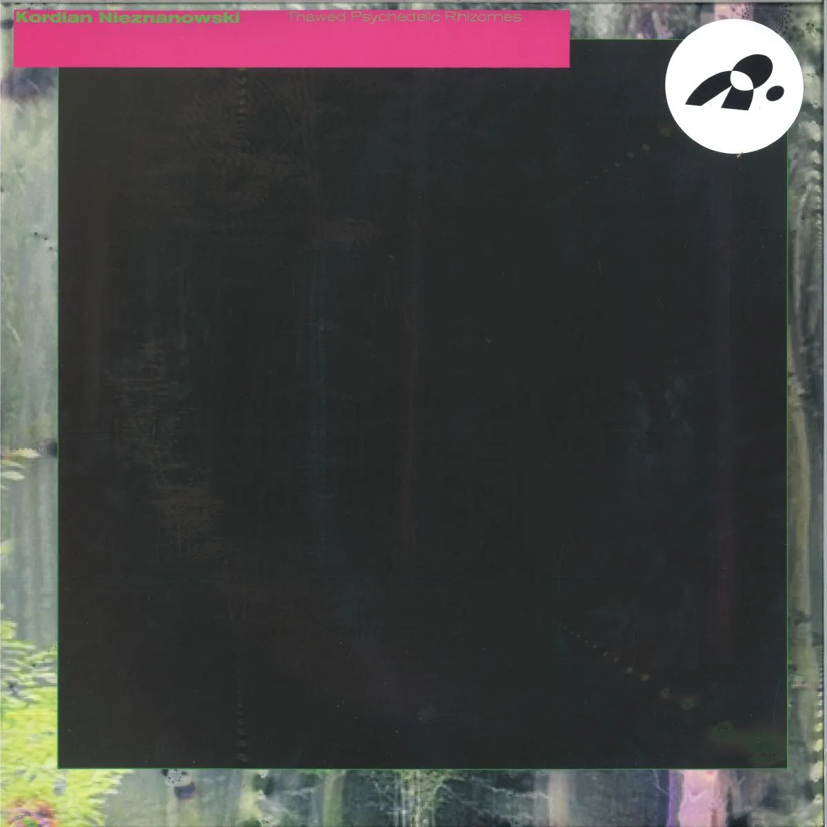 Kordian Nieznanowski — Thawed Psychedelic Rhizomes LP 2x12"