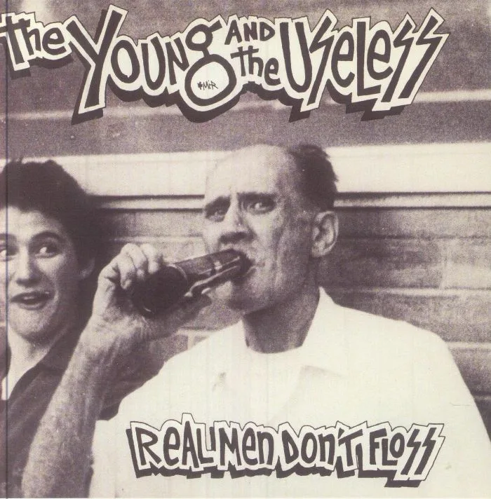 The YOUNG & THE USELESS — Real Men Don't Floss (reissue)
