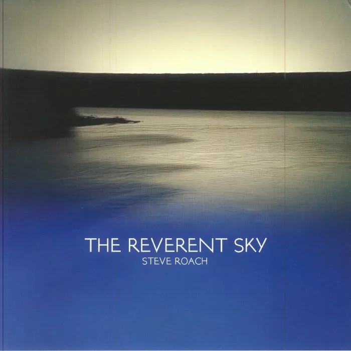 Steve ROACH — The Reverent Sky