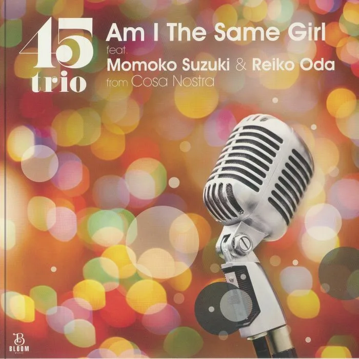 Лицевая сторона обложки — 45TRIO — Am I The Same Girl