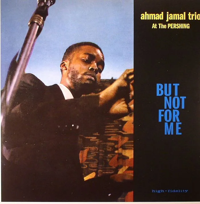 AHMAD JAMAL TRIO — At The Pershing: But Not For Me (remastered)