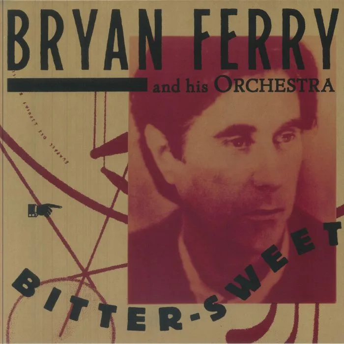 Лицевая сторона обложки — BRYAN FERRY ORCHESTRA — Bitter Sweet