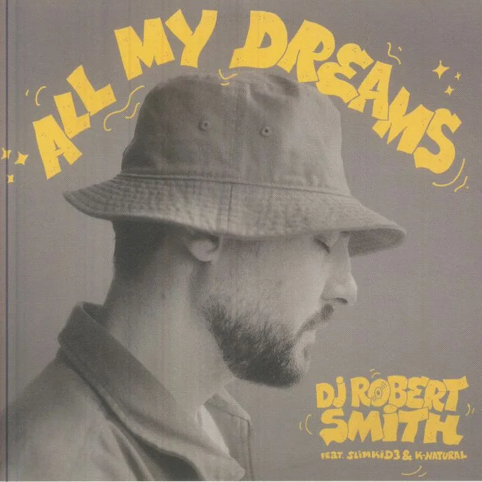 DJ ROBERT SMITH feat SLIMKID3 / K NATURAL — All My Dreams
