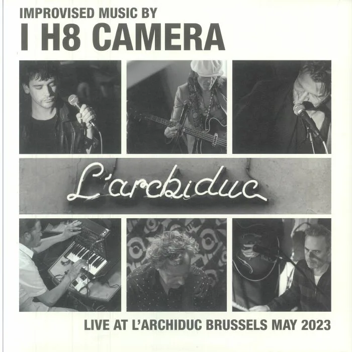 I H8 CAMERA — Live At L'archiduc: Brussels May 2023
