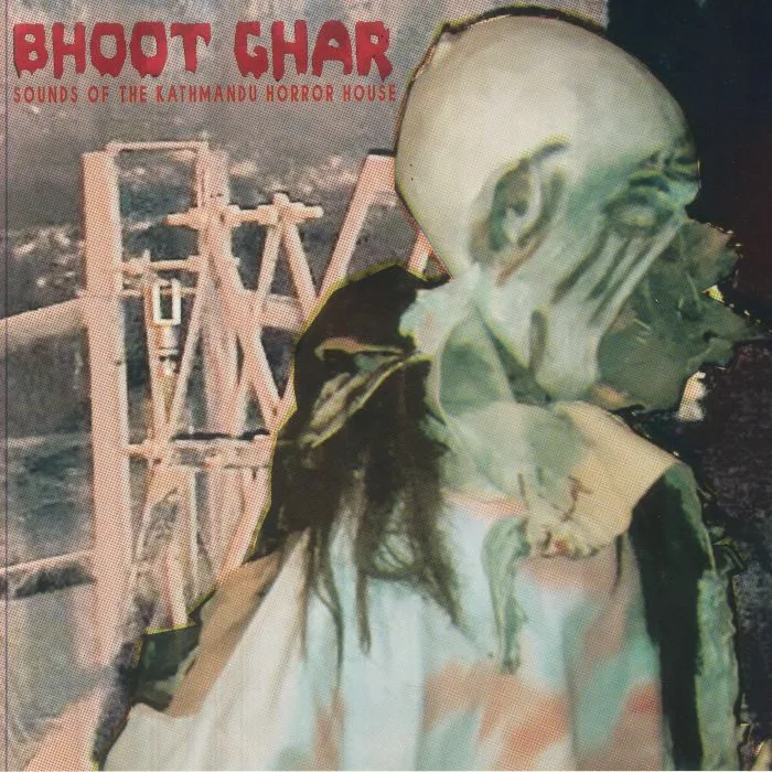 Aaron DILLOWAY — Bhoot Ghar: Sounds Of The Kathmandu Horror House