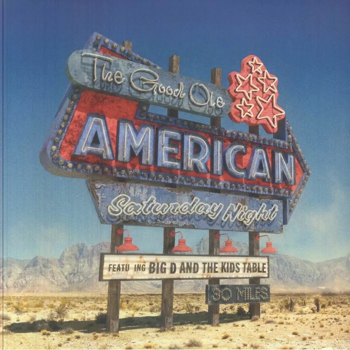 BIG D & THE KIDS TABLE — The Good Ole American Saturday Night