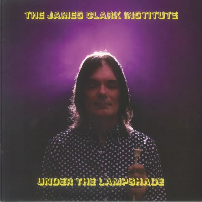 The JAMES CLARK INSTITUTE — Under The Lampshade