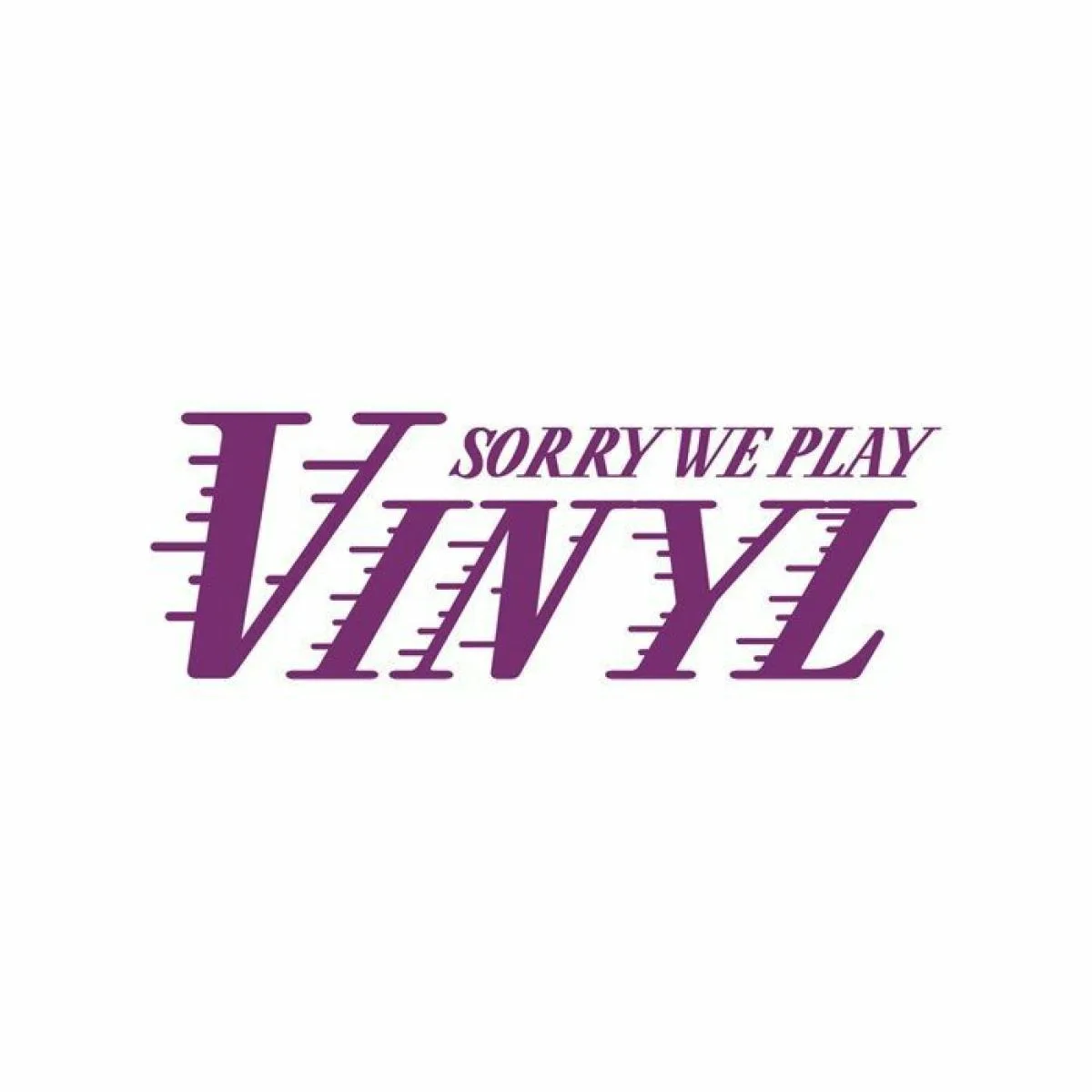 Sorry We Play Vinyl — Sorry We Play Vinyl 5
