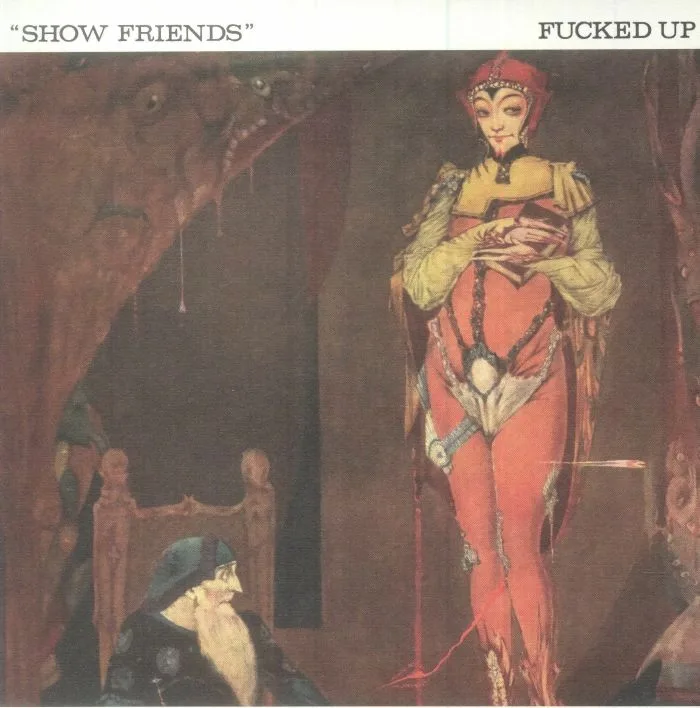 FUCKED UP — Show Friends