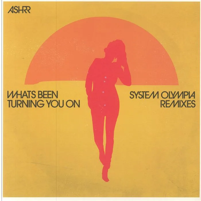 ASHRR — What's Been Turning You On (System Olympia Remixes)
