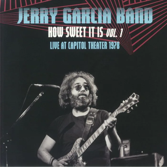 JERRY GARCIA BAND — How Sweet It Is Vol 1: Live At Capitol Theater