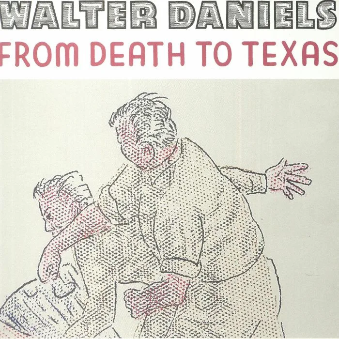 Walter DANIELS — From Death To Texas