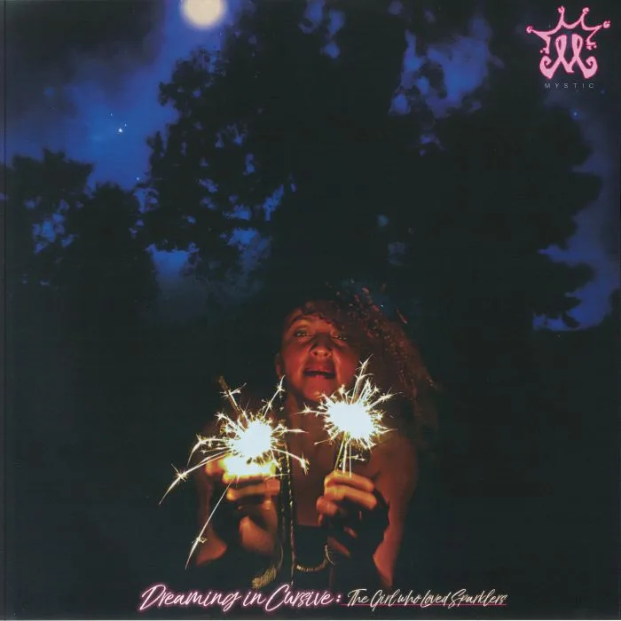 MYSTIC — Dreaming In Cursive: The Girl Who Loved Sparklers