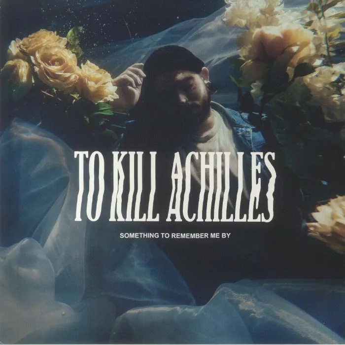 TO KILL ACHILLES — Something To Remember Me By