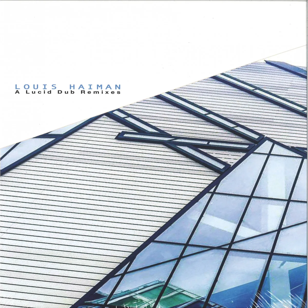 Louis Haiman — A Lucid Dub 12'' Remixes
