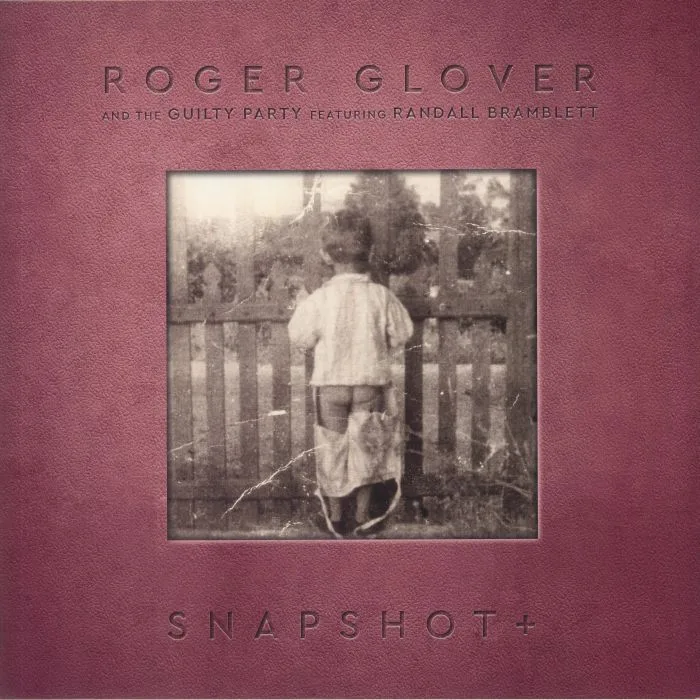 Roger GLOVER / THE GUILTY PARTY feat RANDALL BRAMBLETT — Snapshot Plus