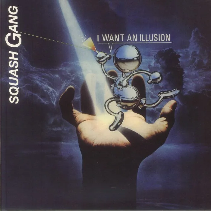 Лицевая сторона обложки — SQUASH GANG — I Want An Illusion