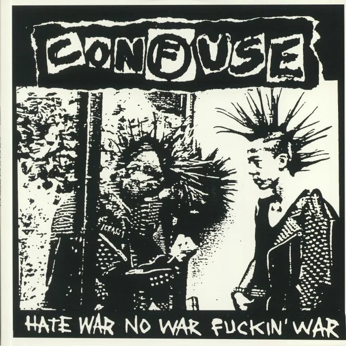 CONFUSE — Hate War No War Fuckin' War