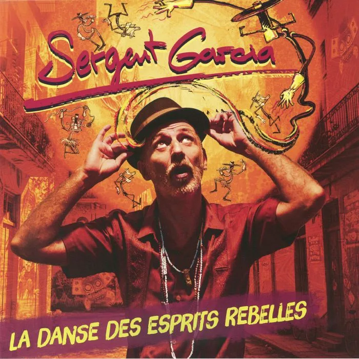 SERGENT GARCIA — La Danse Des Esprits Rebelles