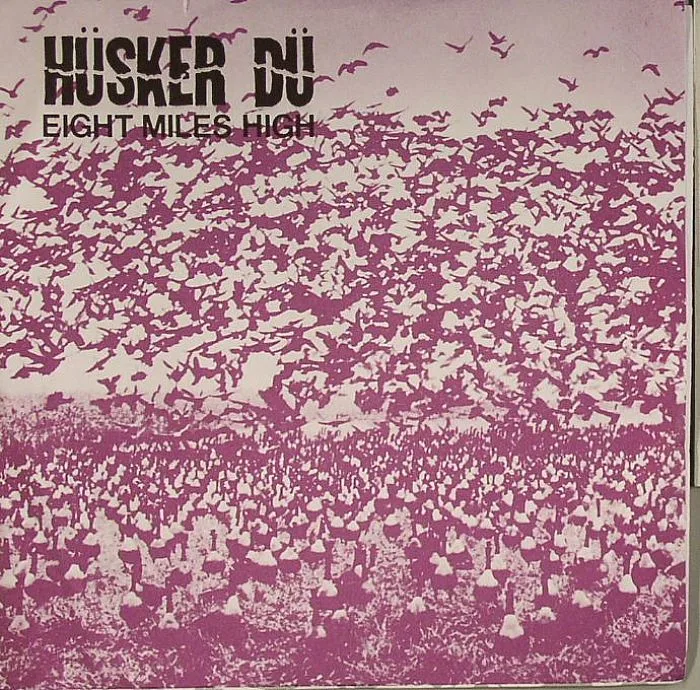 HUSKER DU — Eight Miles High