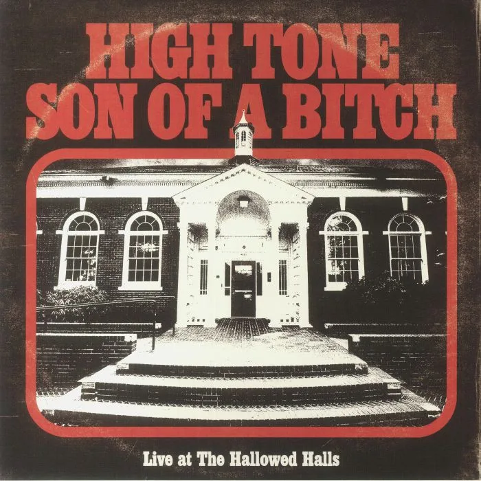 HIGH TONE SON OF A BITCH — Live At The Hallowed Halls
