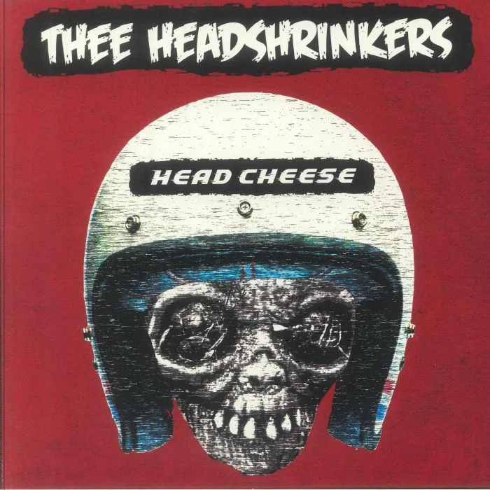 THEE HEADSHRINKERS — Head Cheese