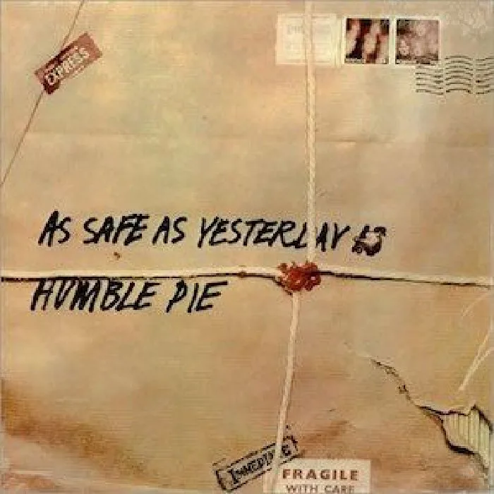 HUMBLE PIE — As Safe As Yesterday Is