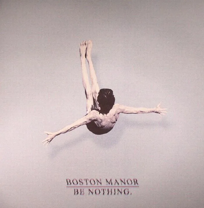 BOSTON MANOR — Be Nothing