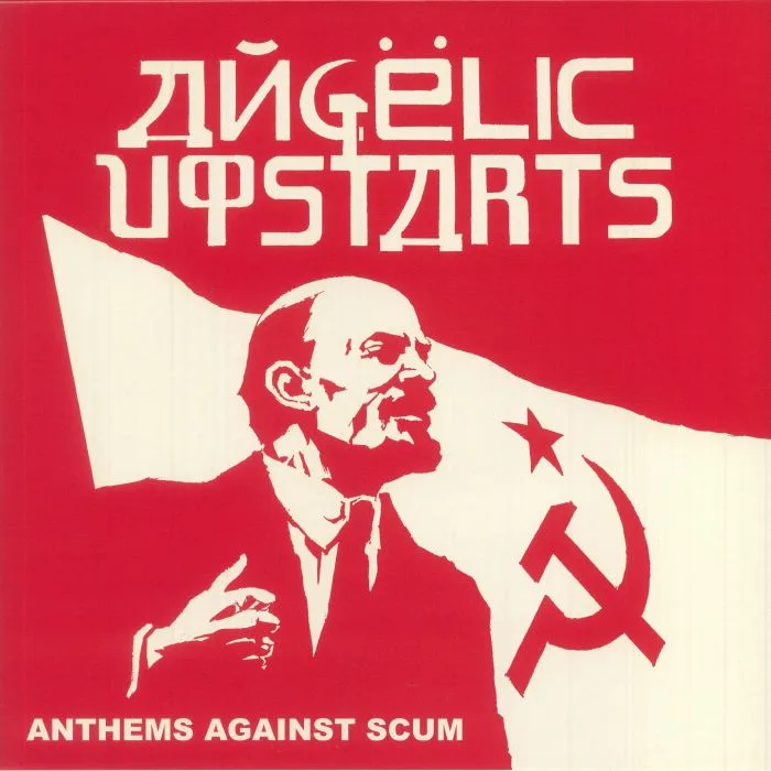 ANGELIC UPSTARTS — Anthems Against Scum (reissue)