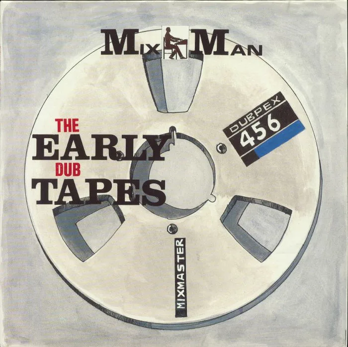 MIXMAN — The Early Dub Tapes